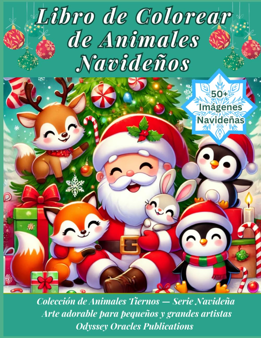 Libro de Colorear de Animales Navideños: 50 Páginas Festivas con Perritos, Gatitos, Conejitos, Pingüinos y Amigos del Bosque Diversión de Invierno para Niños y Adultos (Colección de Animales Tiernos)