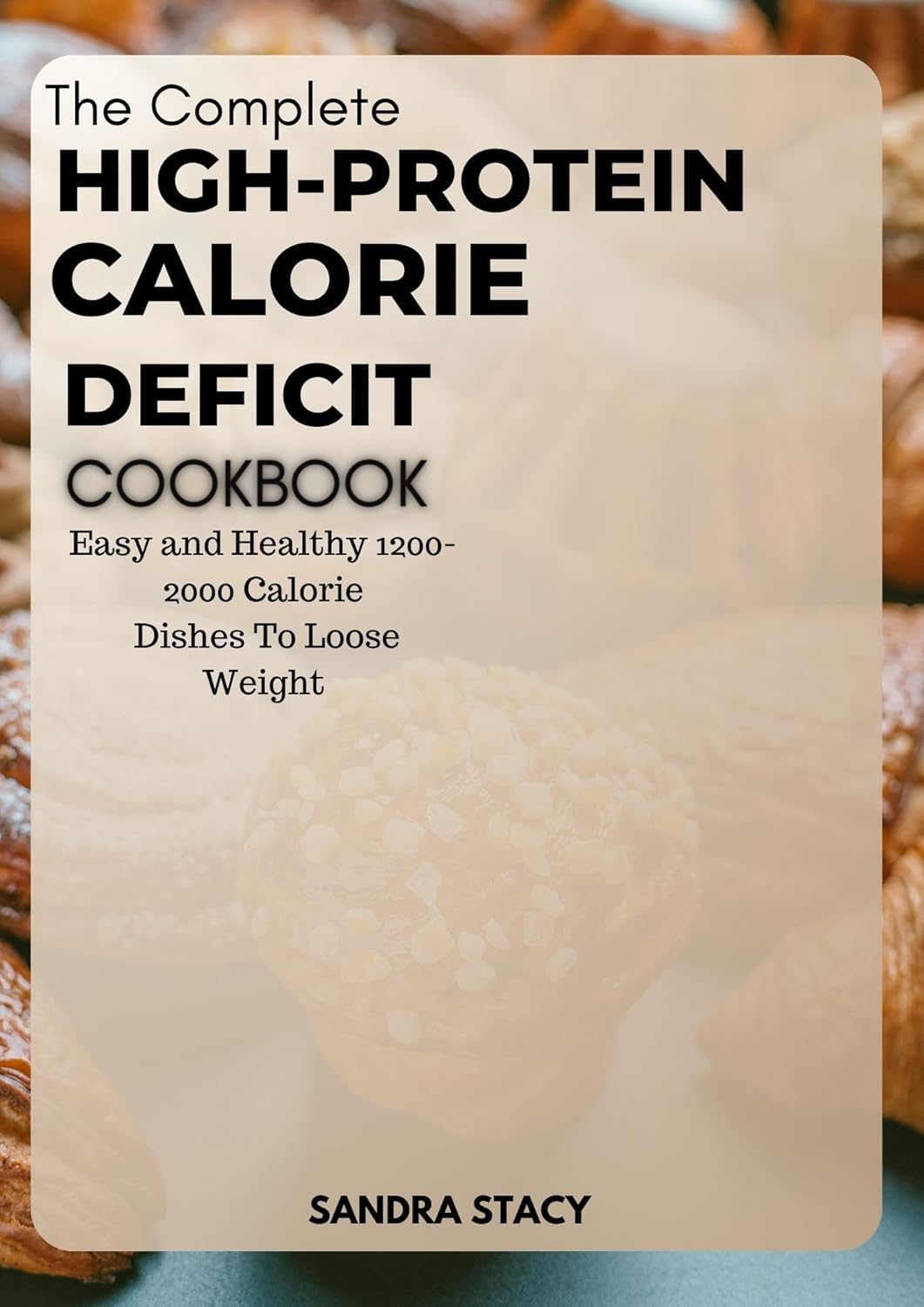 Amazon.co.jp The Complete HighProtein Calorie Deficit Cookbook Easy