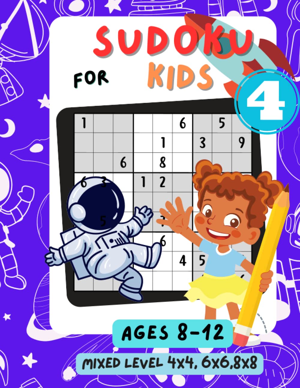Sudoku for Kids: Ages 8-12 Mixed Variety Level 4x4, 6x6, 8x8 Puzzle For Boys and Girls (vol.4)
