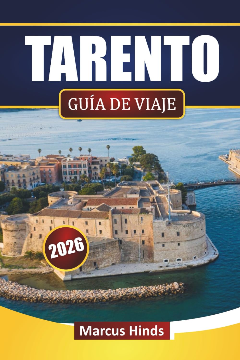 TARENTO GUÍA DE VIAJE 2026: Explora las principales atracciones, lugares históricos, vistas costeras, gastronomía local y experiencias culturales en el sur de Italia
