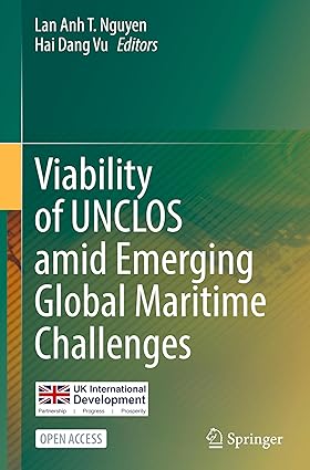 Viability of UNCLOS amid Emerging Global Maritime Challenges