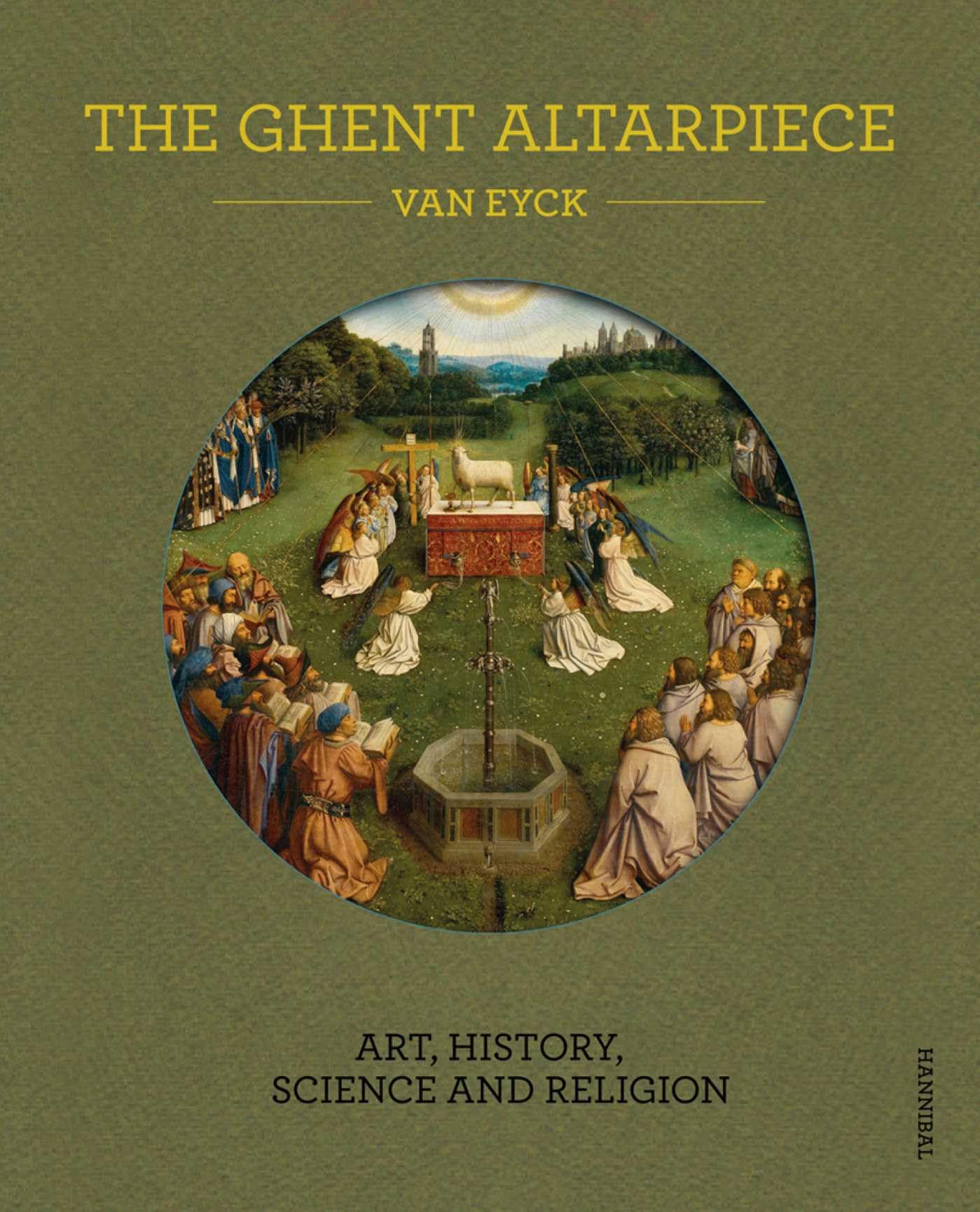 The Ghent Altarpiece Art History Science and Religion /anglais