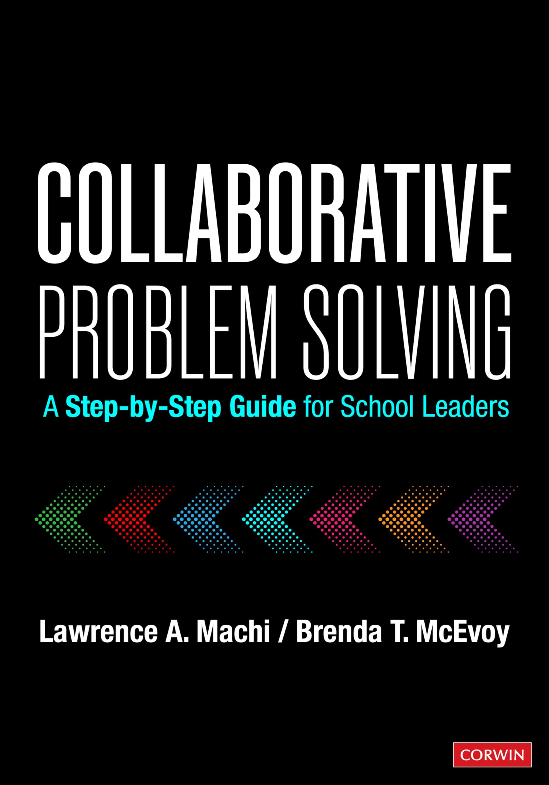 Collaborative Problem Solving: A Step-by-Step Guide for School Leaders