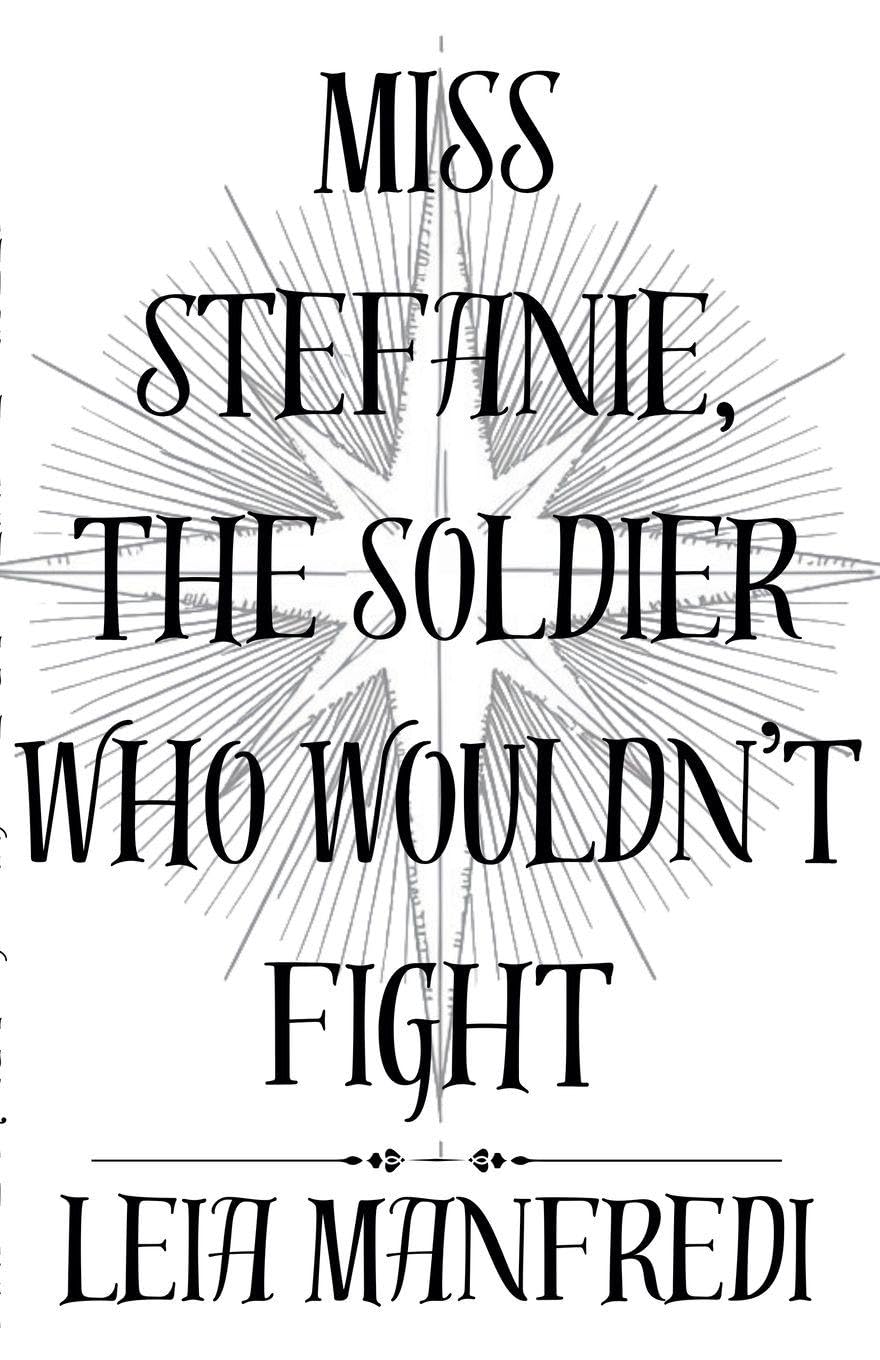 Miss Stefanie, the Soldier Who Wouldn't Fight: 2