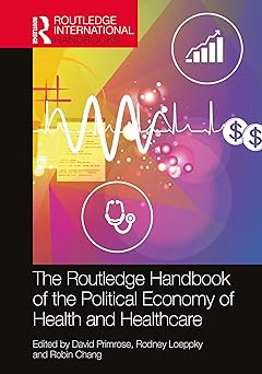 The Routledge Handbook of the Political Economy of Health and Healthcare (Routledge Inteational Handbooks)-Wow! eBook