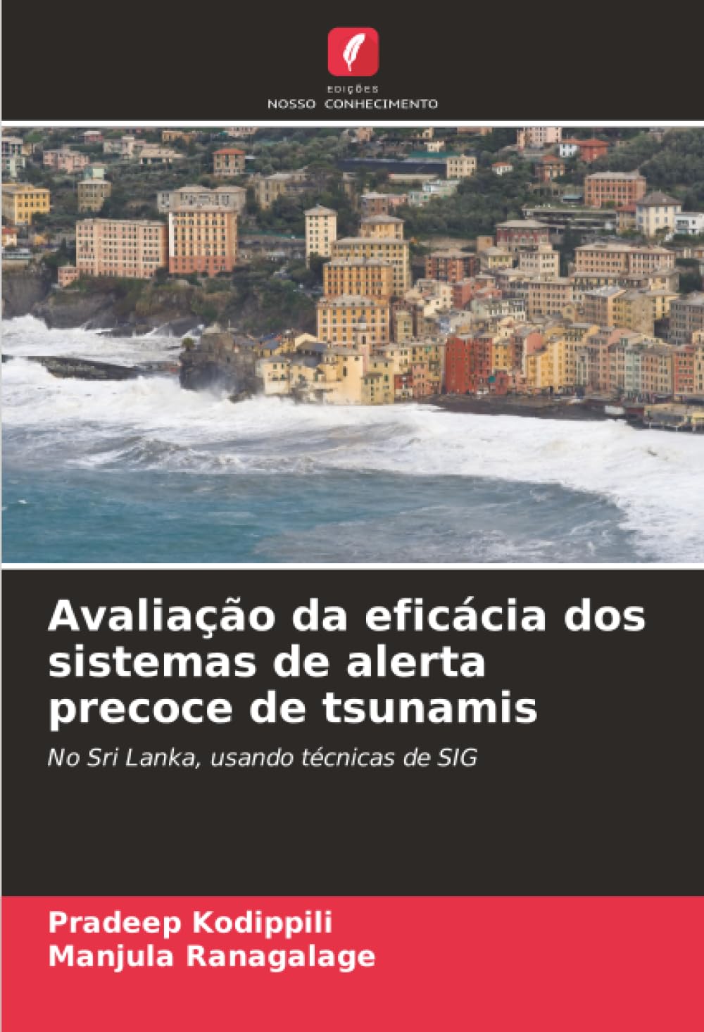 Avaliação da eficácia dos sistemas de alerta precoce de tsunamis: No Sri Lanka, usando técnicas de SIG