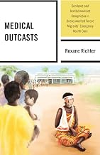 Medical Outcasts: Gendered and Institutionalized Xenophobia in Undocumented Forced Migrants' Emergency Health Care