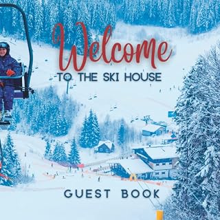 Welcome to the Ski House: Visitor Guest Book - Sign In Log Book for Ski Getaway Vacation Rental, Airbnb, Bed & Breakfast, Ski House, Ski Lodge, Guest House, Condo (Travel Guest Books)