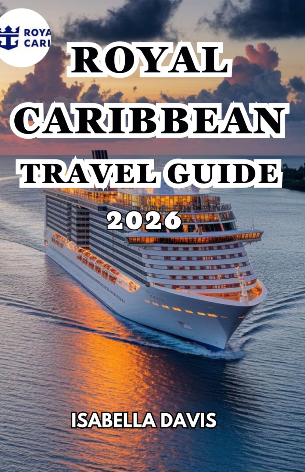 ROYAL CARIBBEAN TRAVEL GUIDE 2026