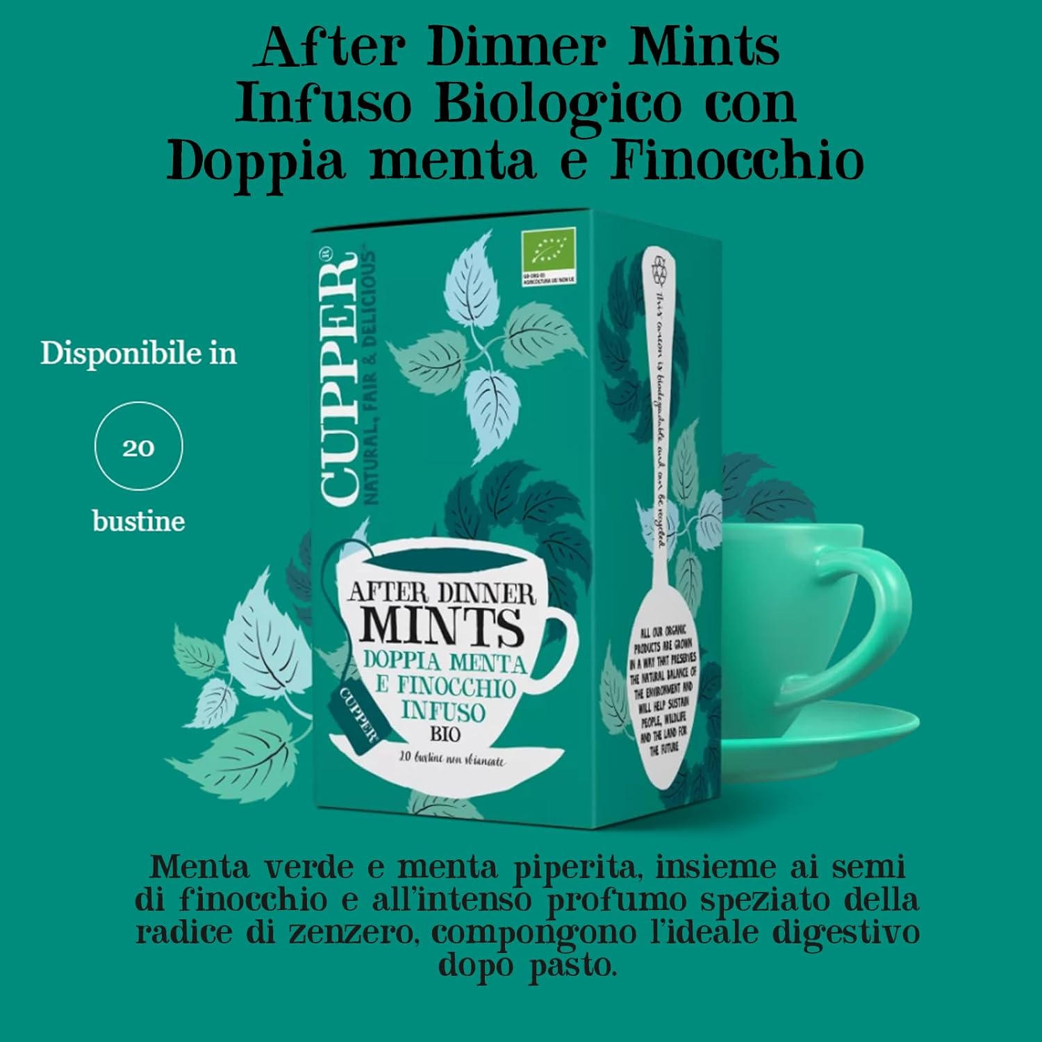 CUPPER After Dinner Mints Infuso Biologico con Doppia Menta e Finocchio, Tisana con Ingredienti Naturali Digestivo Dopo Pasto, Gusto Speziato, Filtri 100% Biodegradabili, Confezione da 20 Bustine 20 Unità (Confezione da 1) After Dinner Mints - Immagine 2