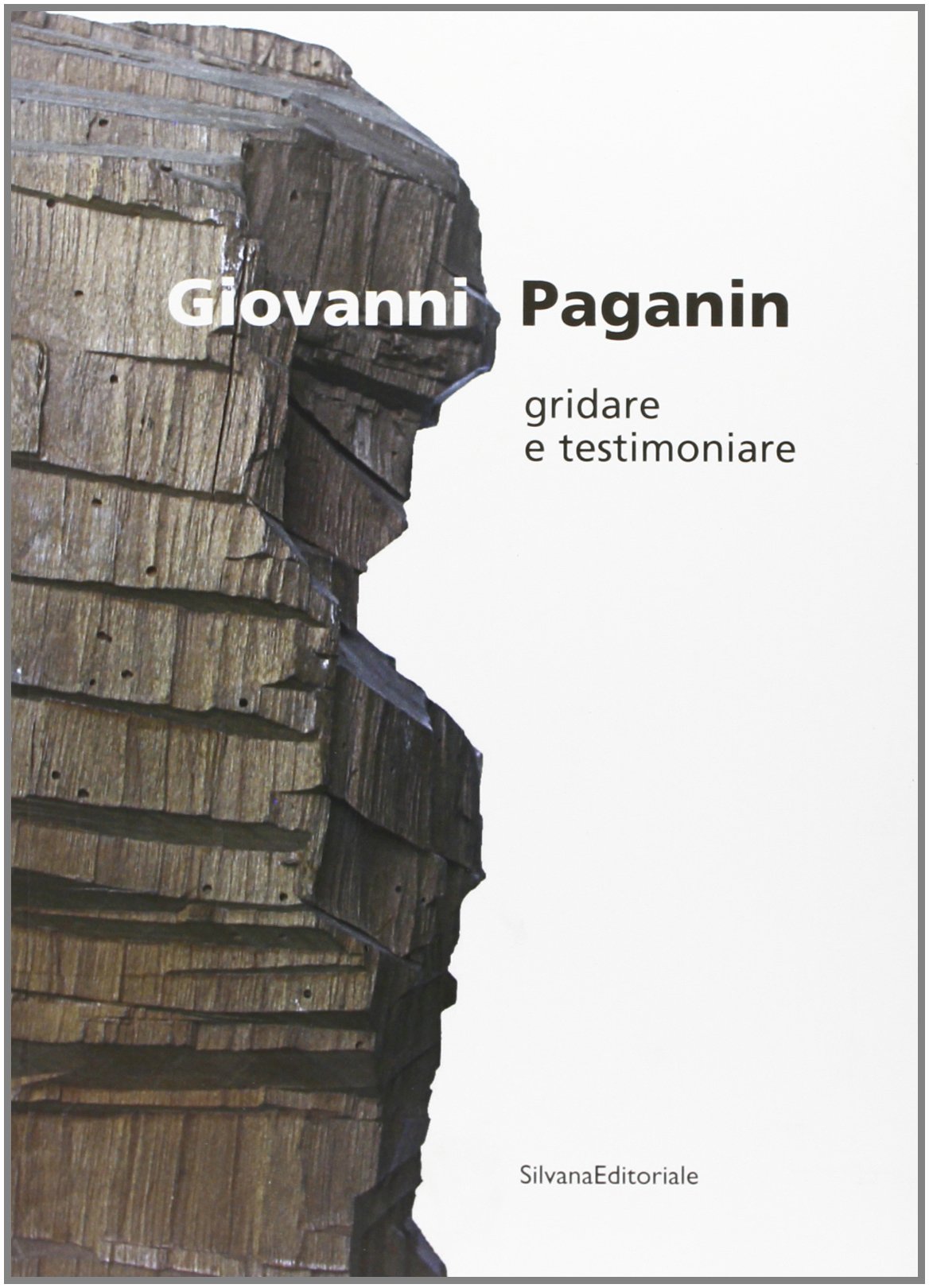 Giovanni Paganin - 1913-1997 - Gridare e Testimoniare