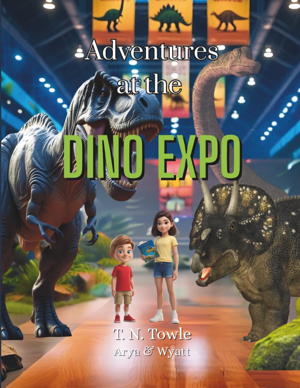 Adventures at the Dino Expo (The Adventures of Arya and Wyatt)