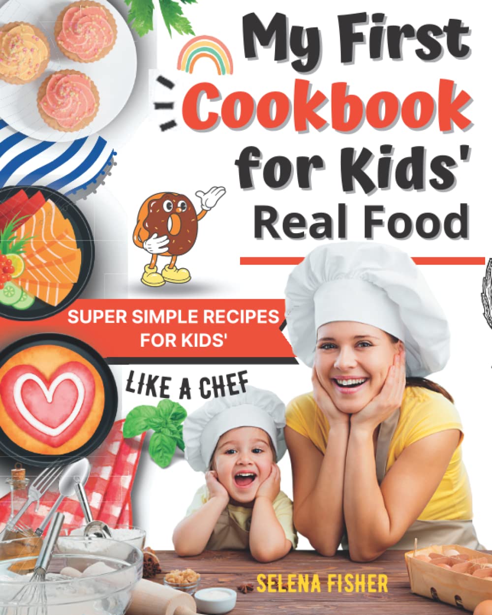 My First Cookbook for Kids': Real Food | Super Simple Recipes for Kids ...