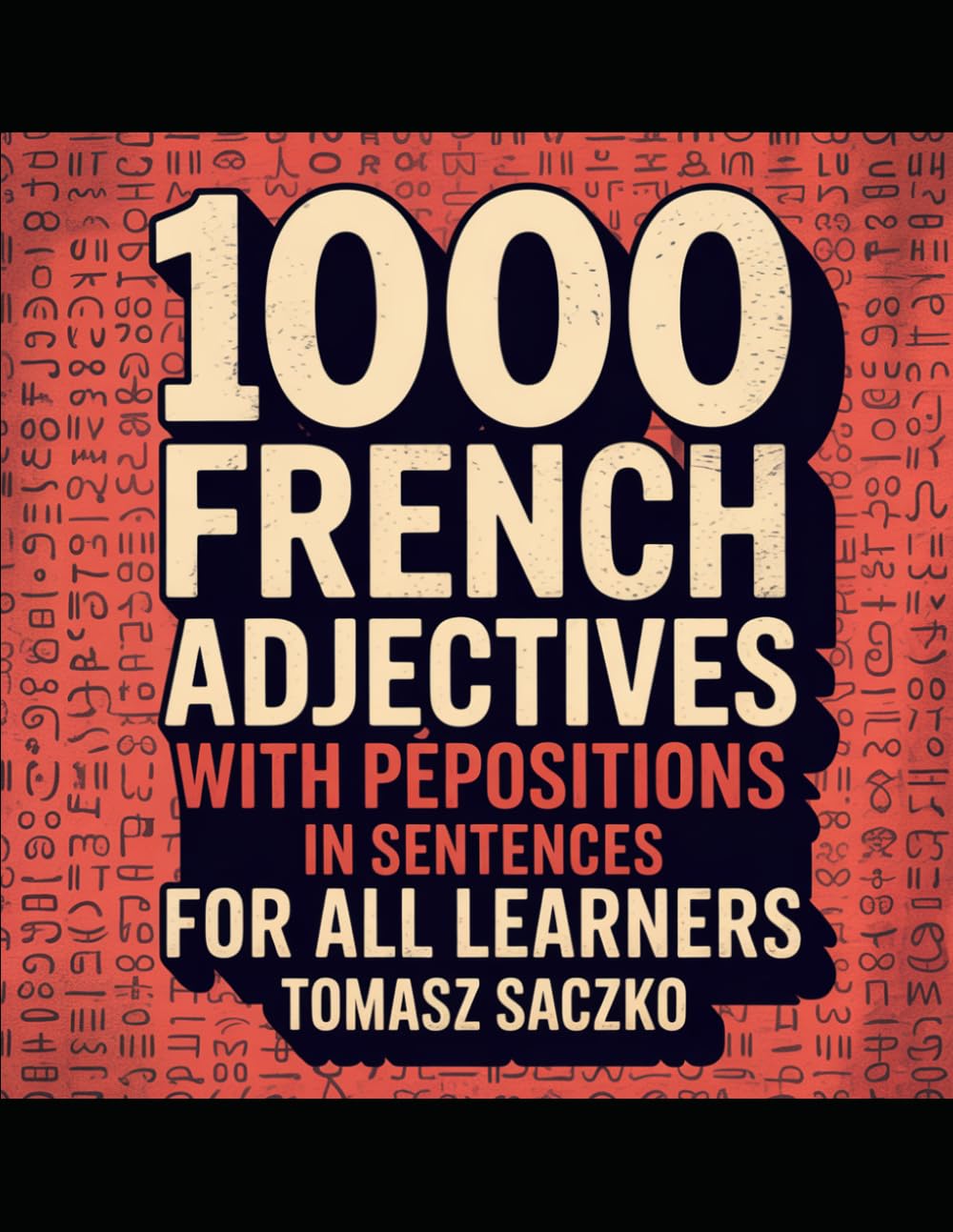 1000 French adjectives with pepositions in sentences for all learners