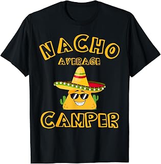 Nacho Average Camper Meme Saying Mexican Fiesta Cactus T-Shirt