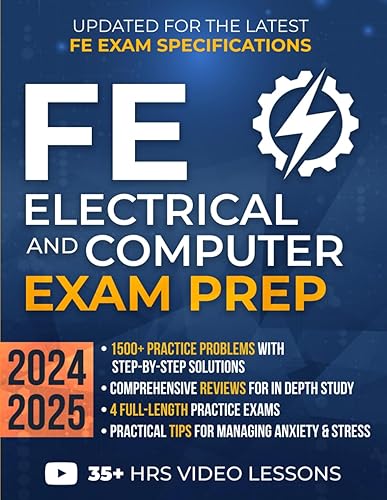 FE Electrical and Computer Exam Prep: The Ultimate Study Guide with 1500+ Practice Problems, Detailed Solutions, In-Depth Reviews, and 4 Mock Exams to Pass on First Try &amp; Achieve EIT Status
