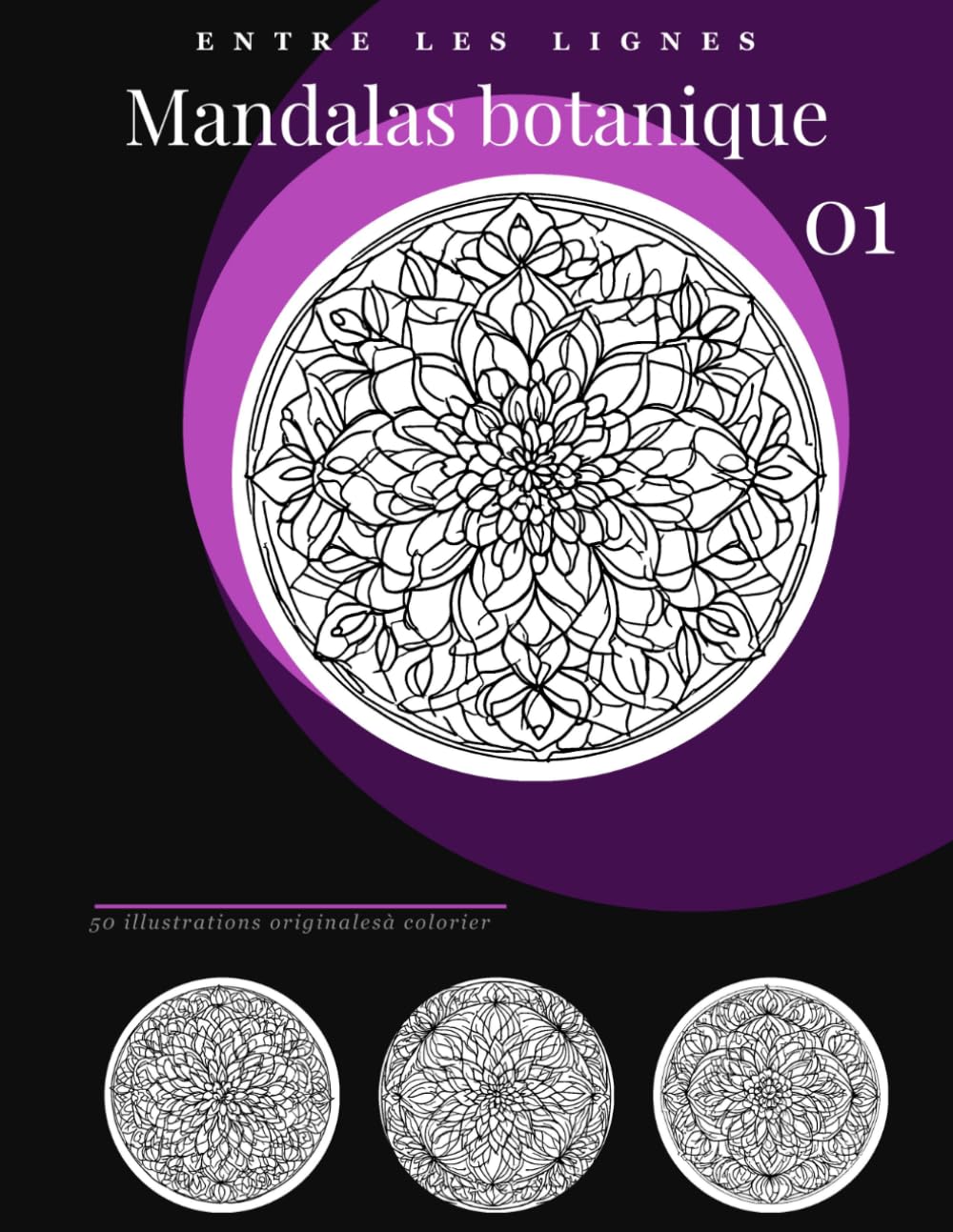Mandalas Botaniques – L'Art-Thérapie Fleurie: Coloriages anti-stress pour adultes & seniors | fleurs, mandalas, monochrome, bonheur, détente, bien-être, mystères botaniques