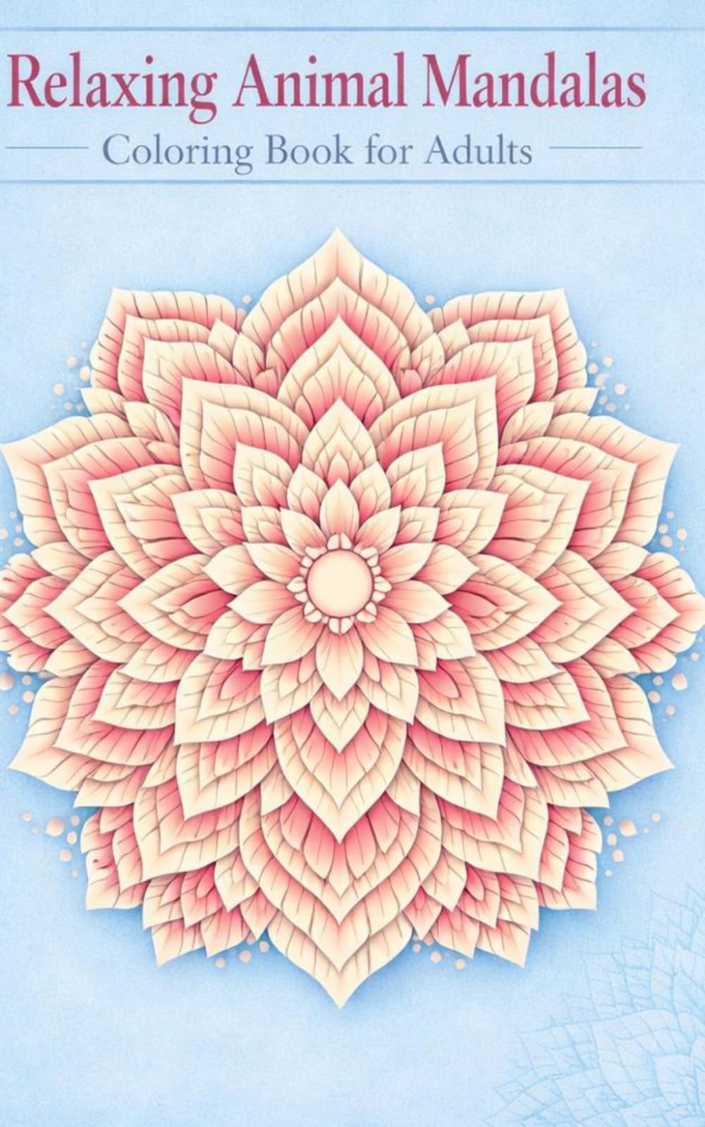 Relaxing Animal Mandalas: Coloring book for Adults