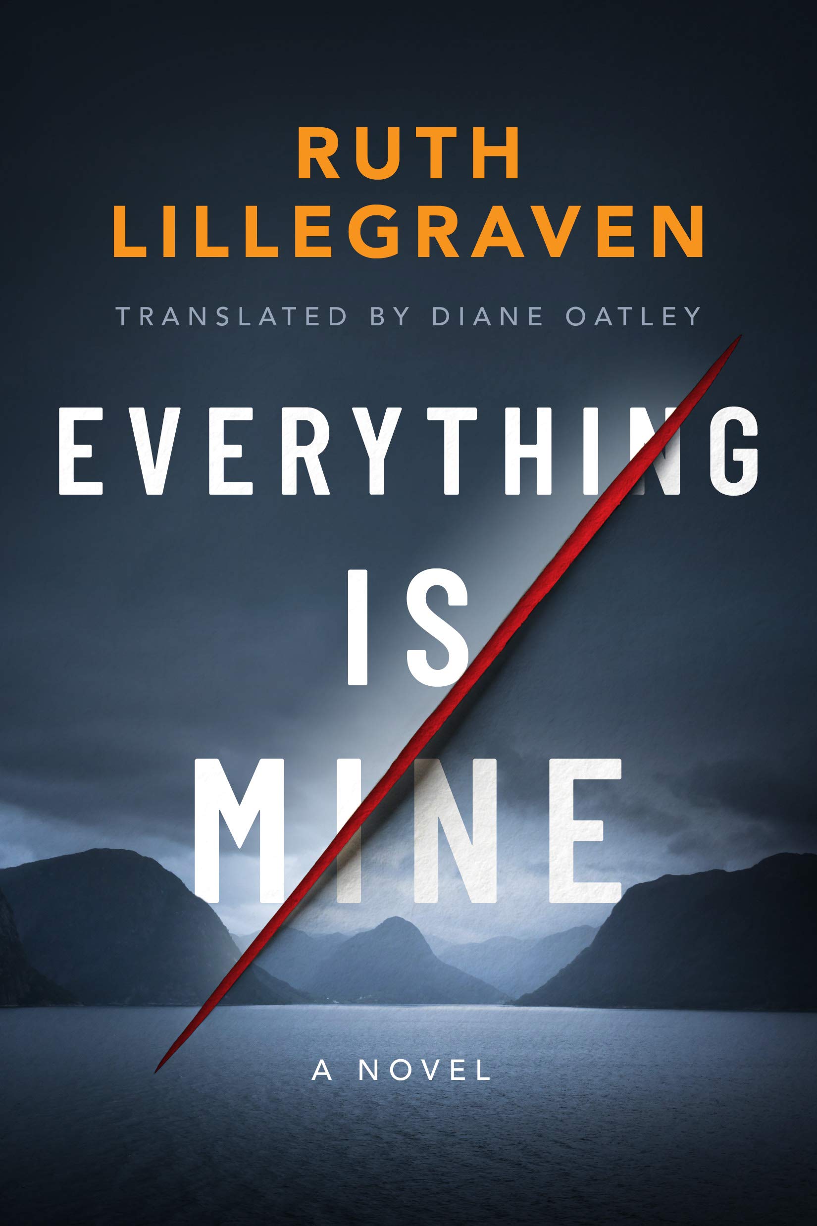 Everything Is Mine A Novel by Ruth Lillegraven (Paperback Book)