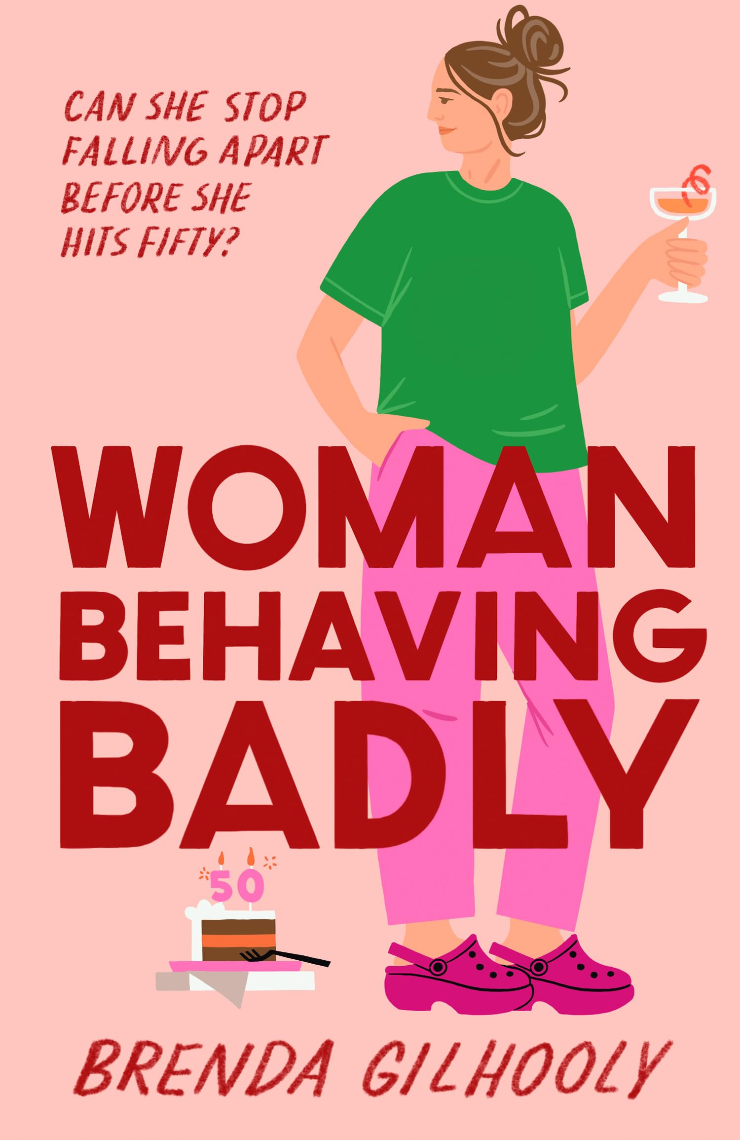 Woman Behaving Badly: A Laugh-Out-Loud Women's Fiction Novel About Starting Over at Fifty