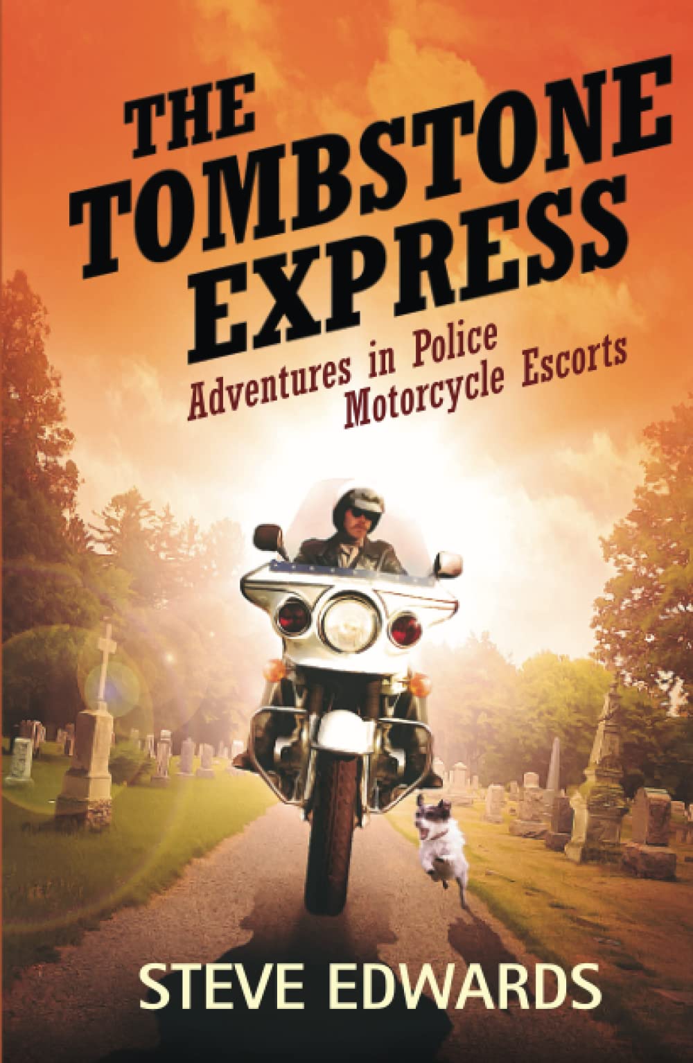 The Tombstone Express: Adventures in Police Motorcycle Escorts