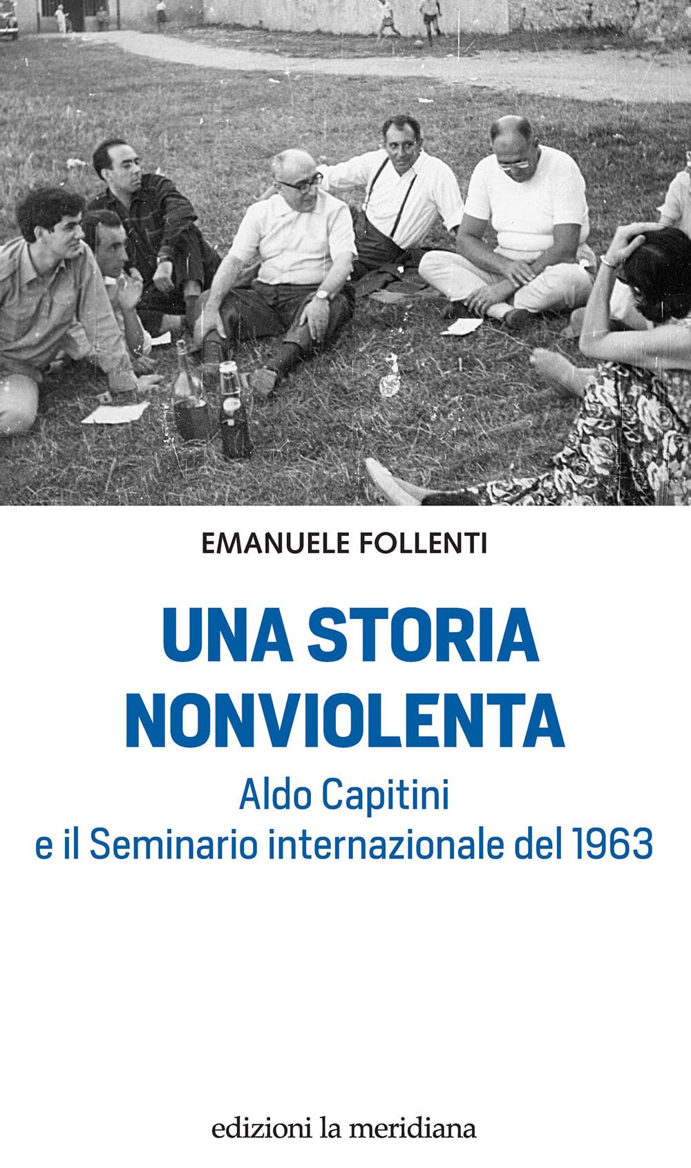 Una Storia Nonviolenta. Aldo Capitini E Il Seminario Internazionale Del 1963 - 4