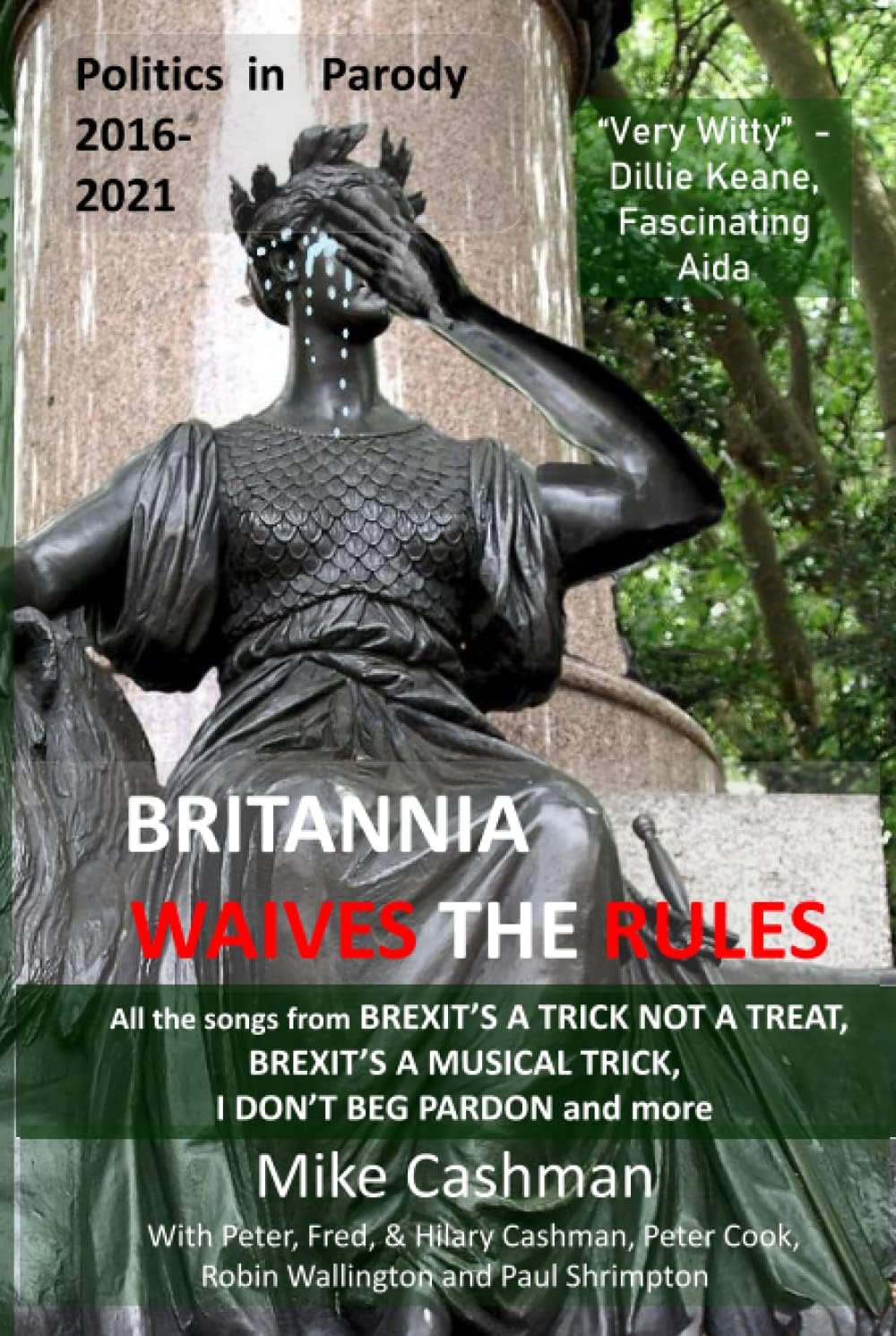 Britannia Waives the Rules: UK Politics Story 2016-21 - in parody (Viewdelta Political Songbooks)