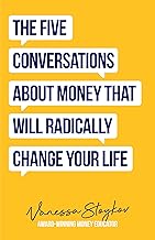 The Five Conversations About Money That Will Radically Change Your Life