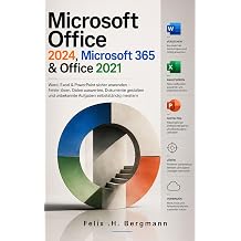 Microsoft Office 2024, Microsoft 365 & Office 2021 Word, Excel & PowerPoint sicher anwenden Fehler losen, Daten auswerten, Dokumente gestalten und ... selbststandig meistern German Edition