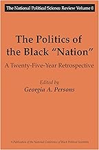 The Politics of the Black Nation: A Twenty-five-year Retrospective (National Political Science Review Series)