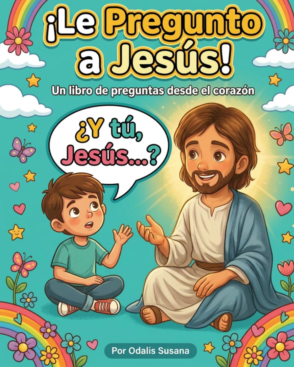 ¡Le Pregunto a Jesús! I libro para niños I la Escuelita de Jesús: Un libro ilustrado de preguntas y respuestas para niños