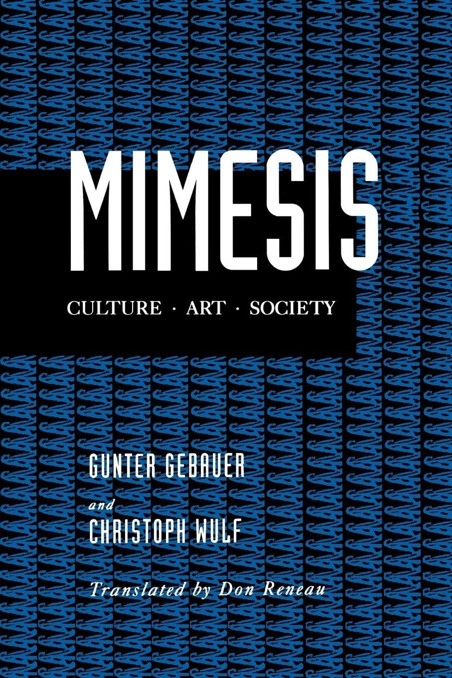 Mimesis: Culture, Art, Society,Gunter Gebauer