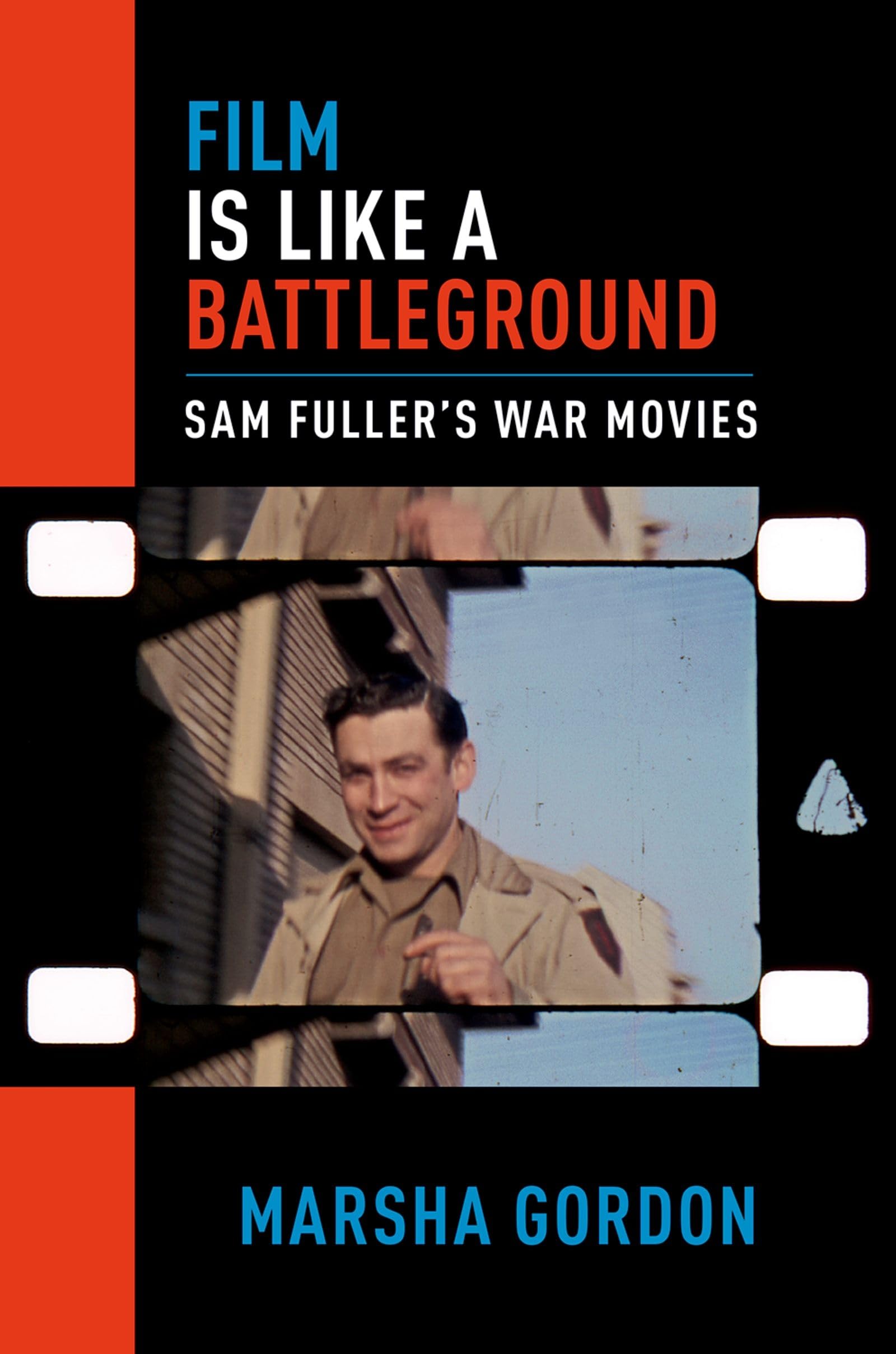 Film is Like a Battleground Sam Fuller war movies livre critique