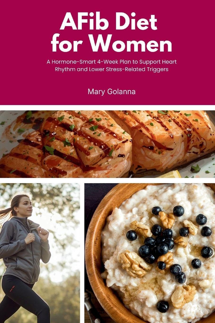AFib Diet for Women: A Hormone-Smart 4-Week Plan to Support Heart Rhythm and Lower Stress-Related Triggers