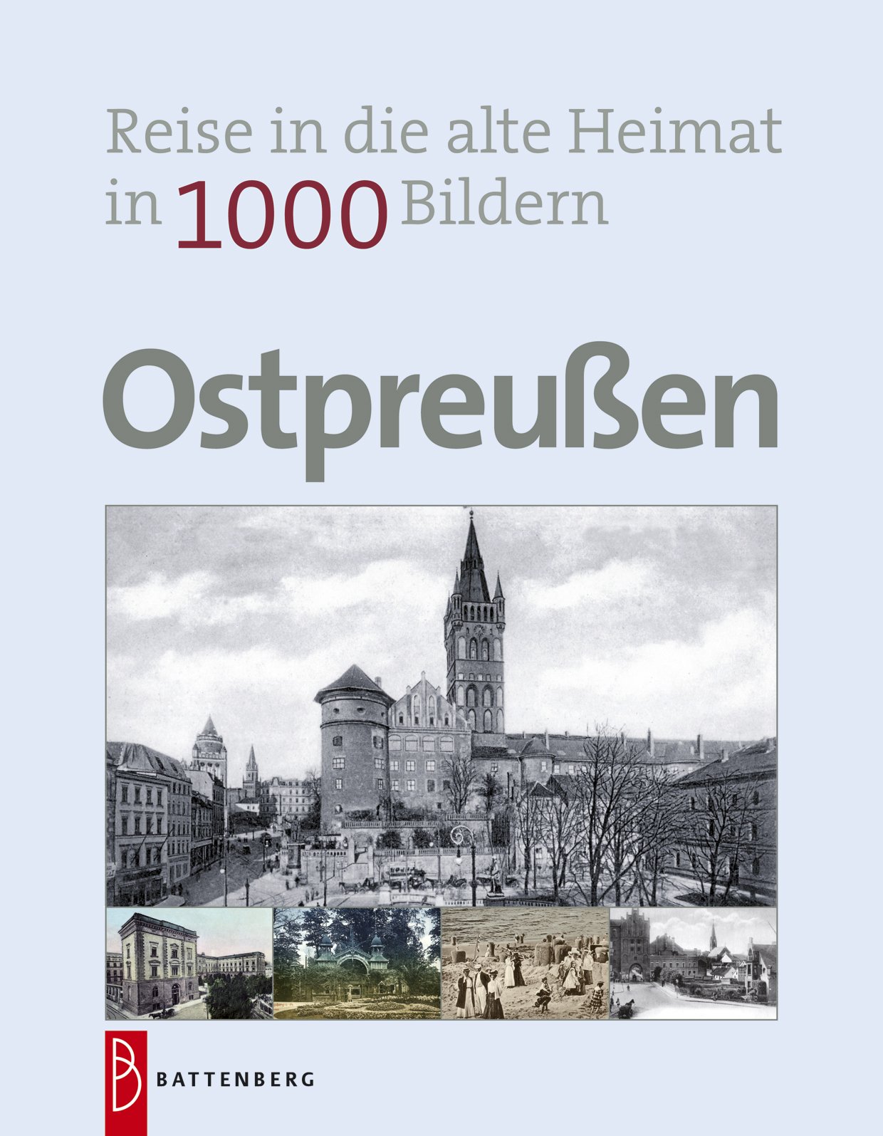 Ostpreußen in 1000 Bildern: Reise in die alte Heimat