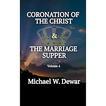 CORONATION OF THE CHRIST & THE MARRIAGE SUPPER Audiobook by Michael W. Dewar episode artwork