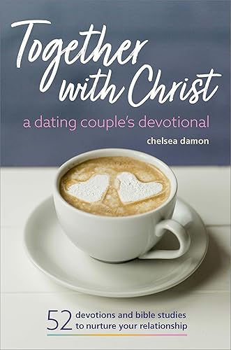 Together With Christ: A Dating Couples Devotional: 52 Devotions and