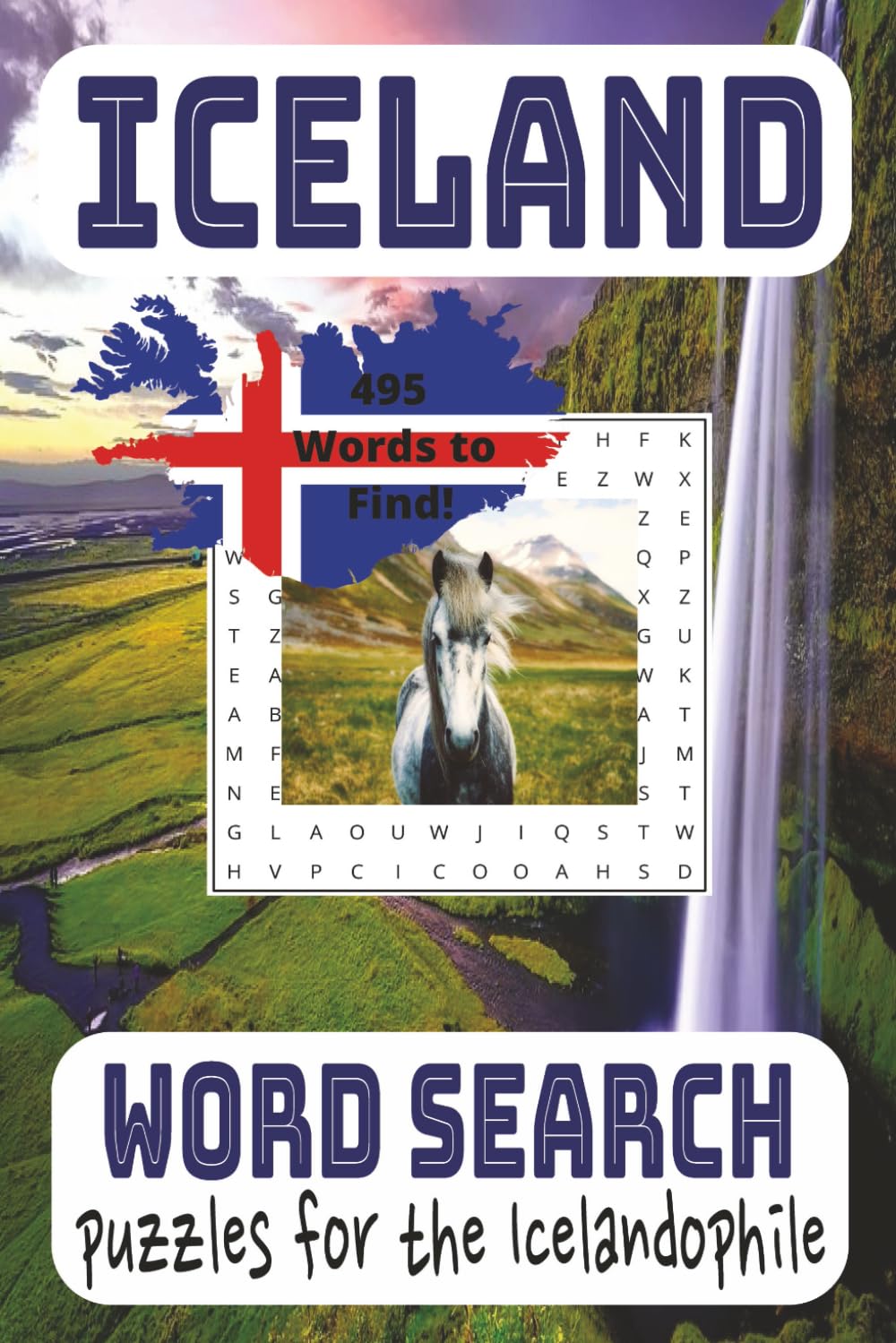 Iceland Word Search Puzzle Book: 495 Words to Find! Puzzles for the Icelandophile