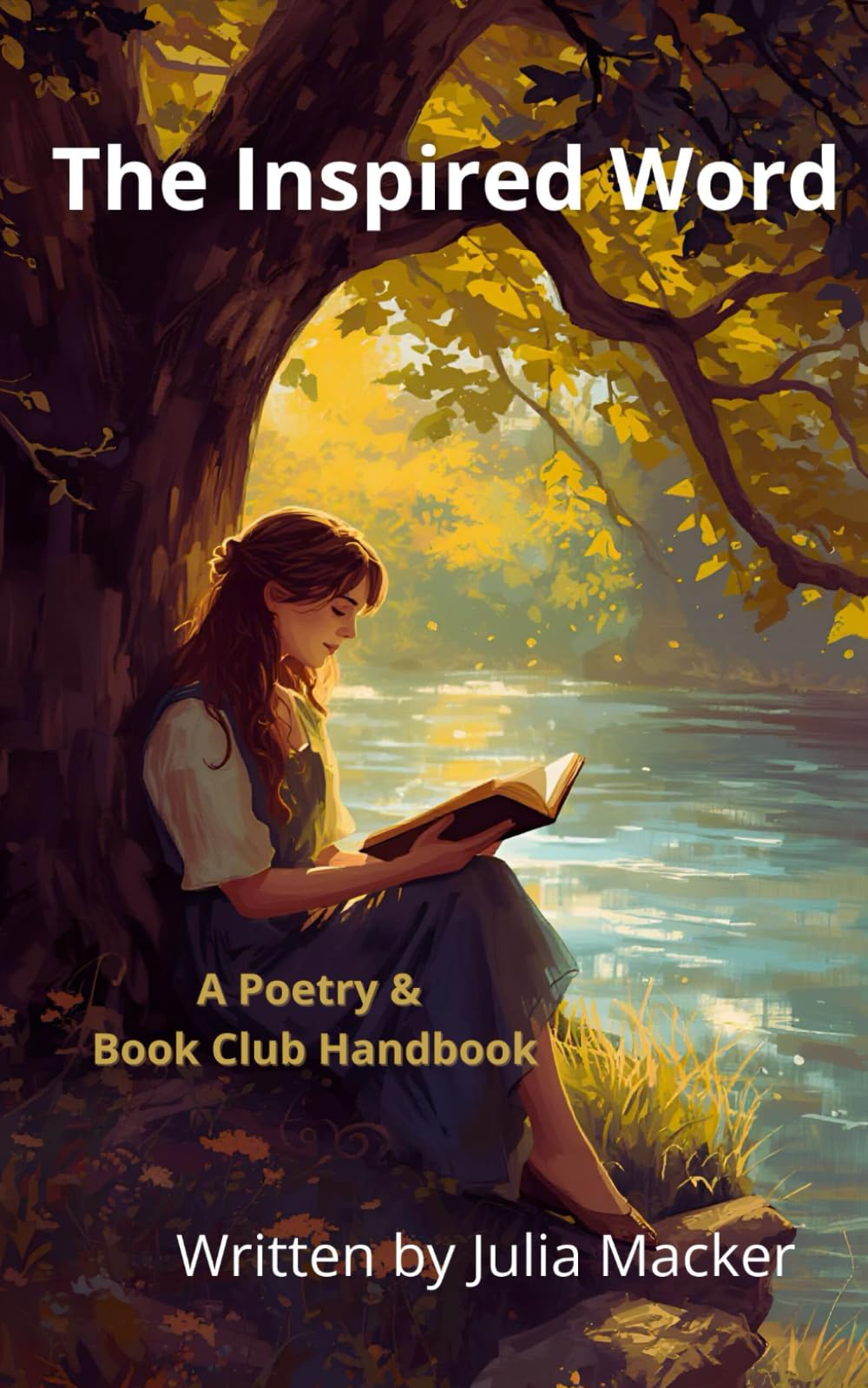 The Inspired Word: A Poetry & Book Club Handbook: 1 (Flicker & Flame: Poems on the Spark Between Us)