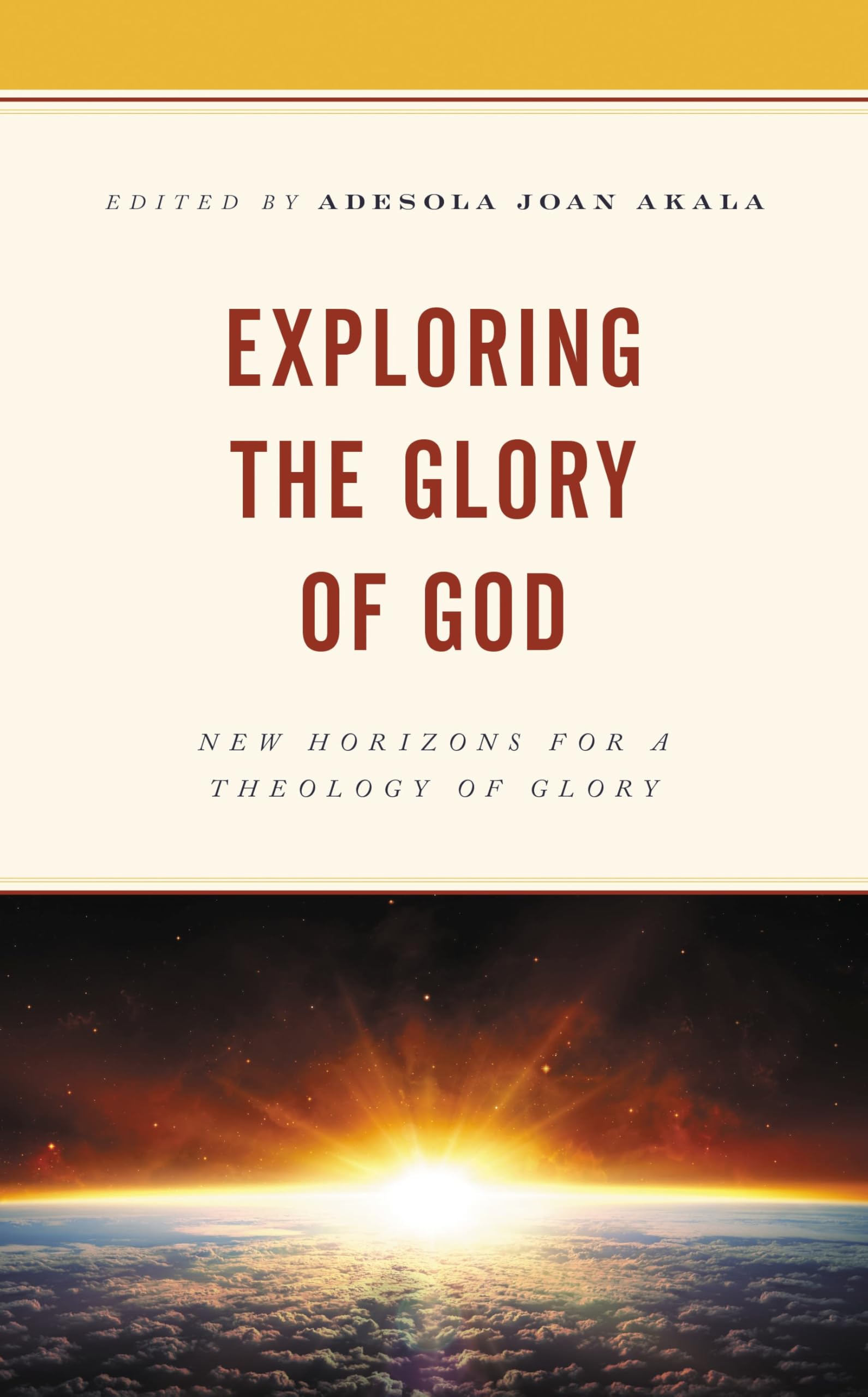 Buy Exploring the Glory of God: New Horizons for a Theology of Glory — BookShops.in