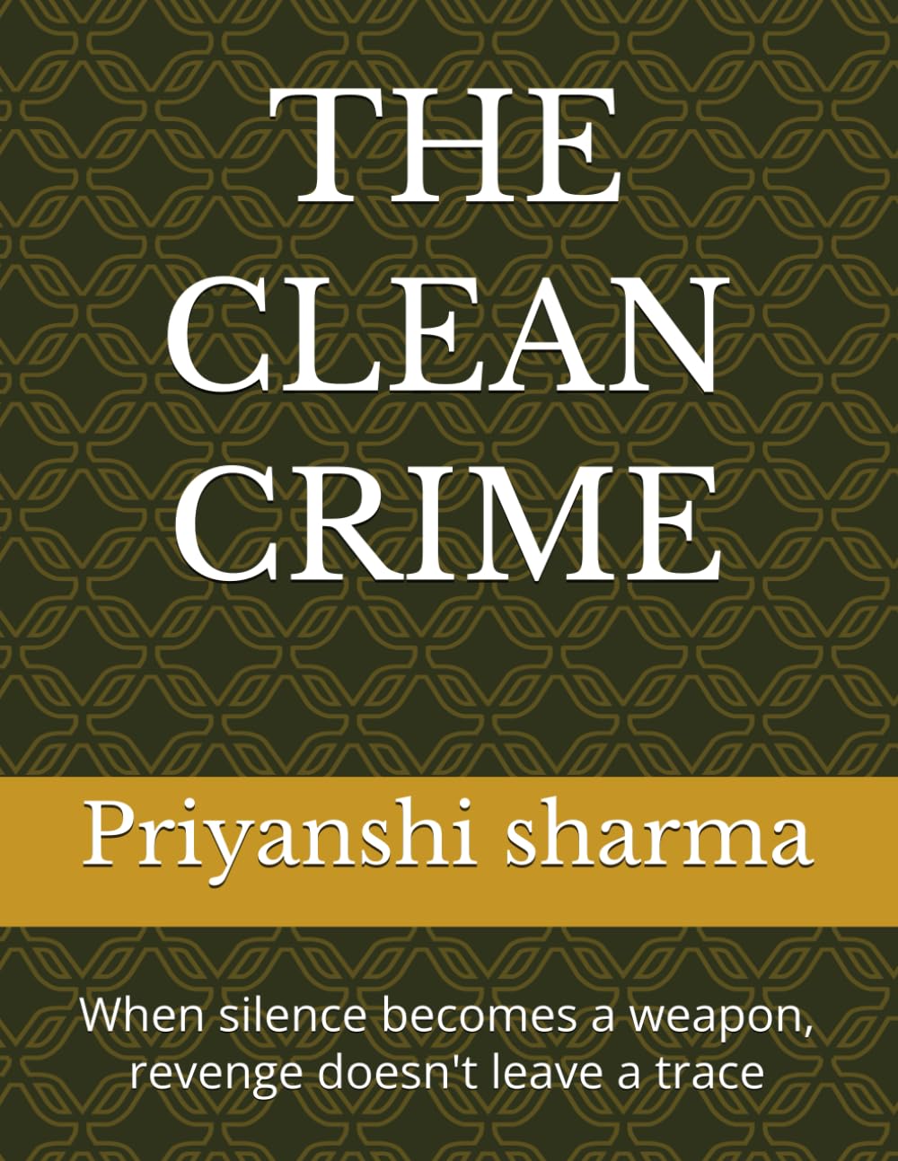 THE CLEAN CRIME: When silence becomes a weapon, revenge doesn't leave a trace