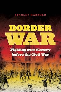 Border War: Fighting over Slavery Before the Civil War