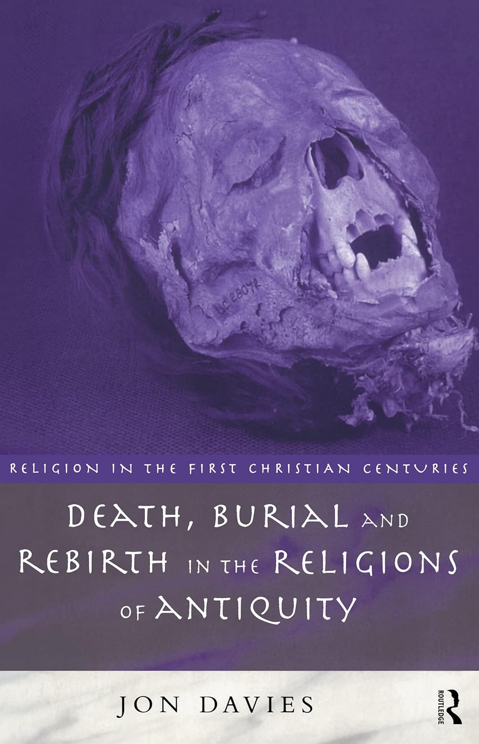 Death, Burial and Rebirth in the Religions of Antiquity (Religion in the First Christian Centuries)      1st Edition, Kindle Edition