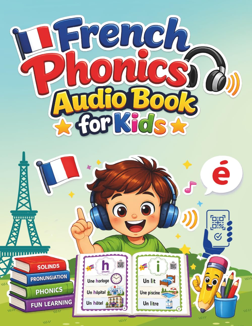 French Phonics Audio Book For Kids: 126 French Sounds with QR Codes - Learn French Pronunciation with Phonics, Listening Practice, and Audio QR Codes - Les sons français-French Sound Wall - flashcards