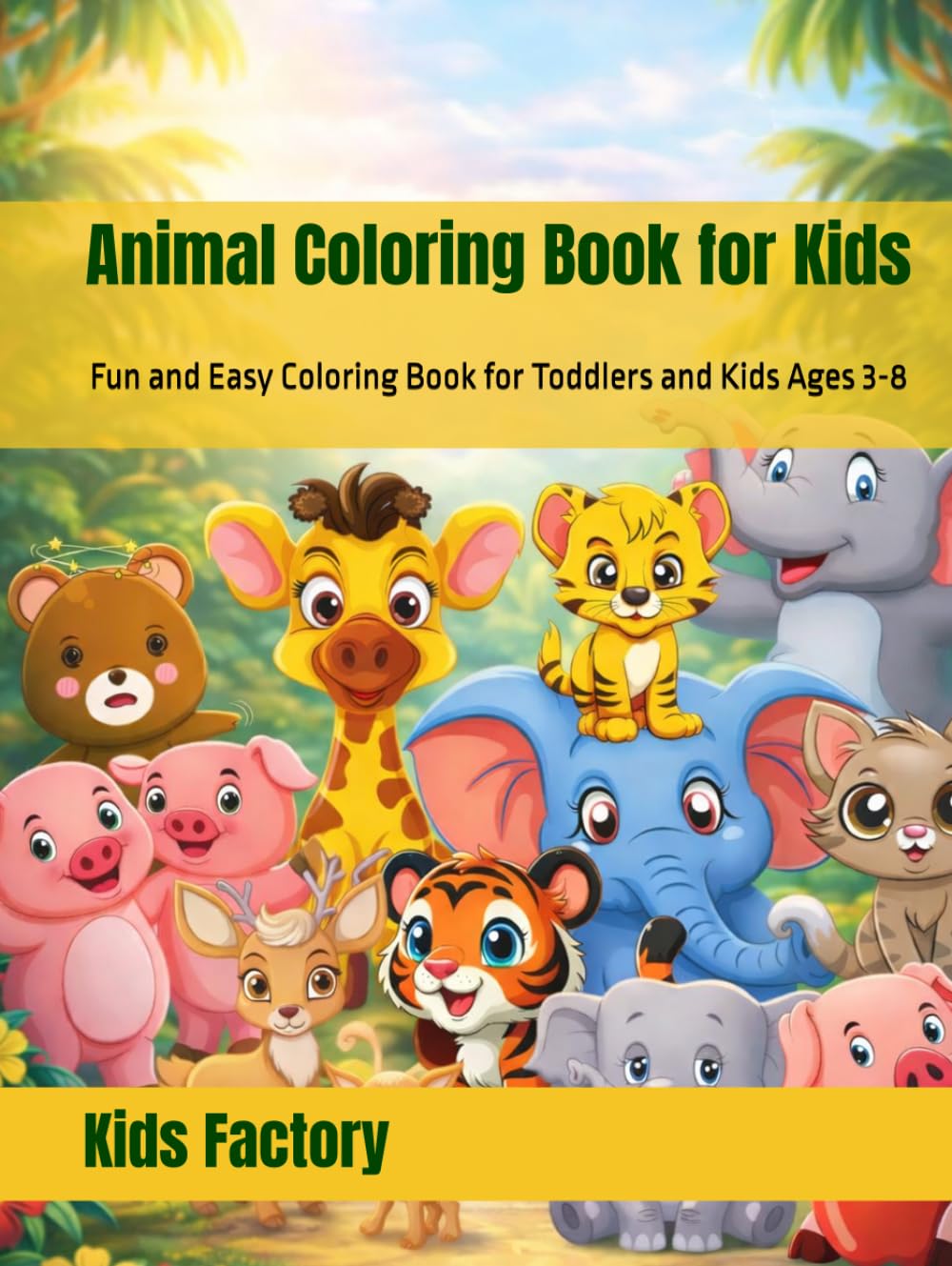 Animal Coloring Book for Kids: Fun and Easy Coloring Book for Toddlers and Kids Ages 3-8