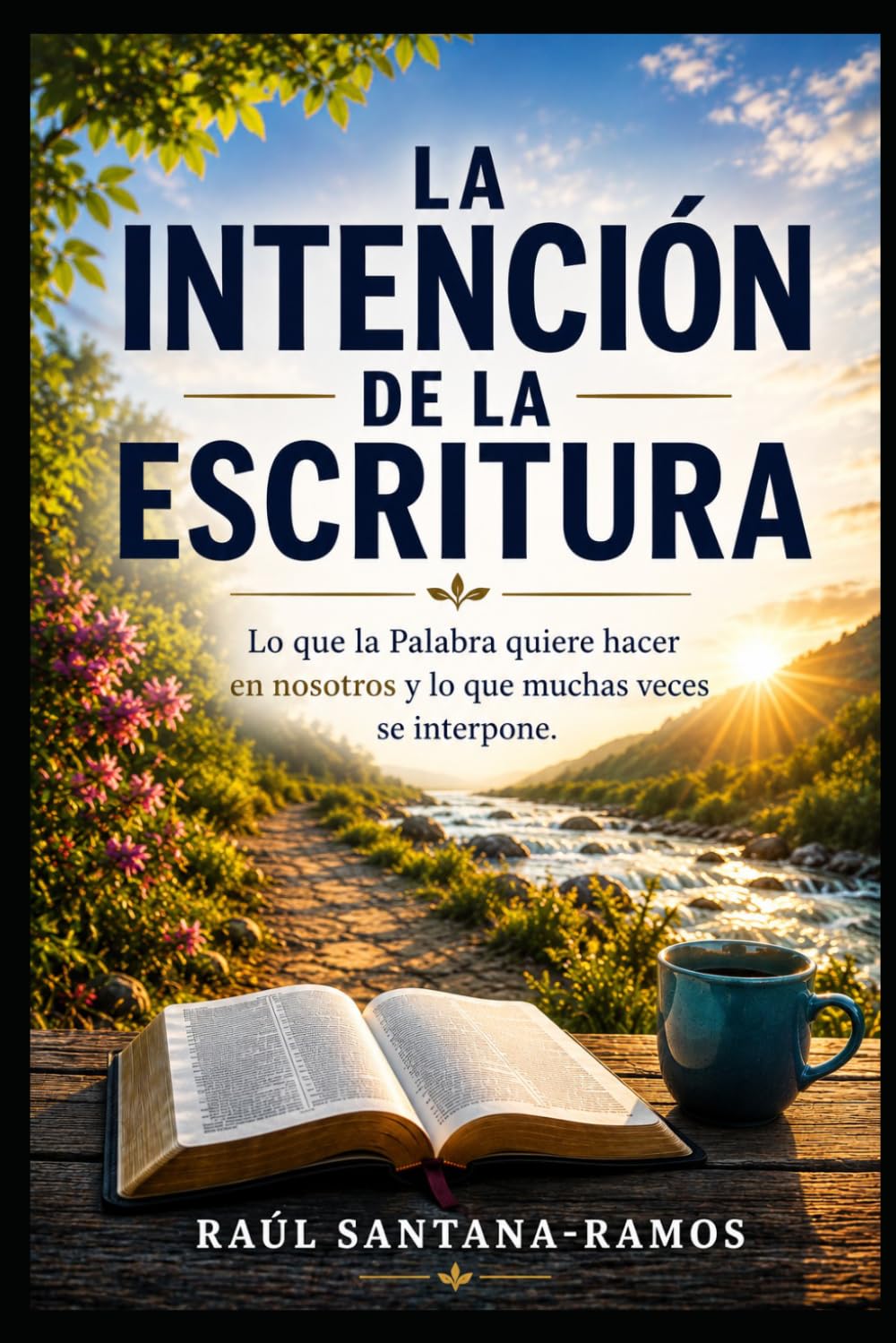 La Intención de la Escritura: Lo que la Palabra quiere hacer en nosotros y lo que muchas veces se interpone