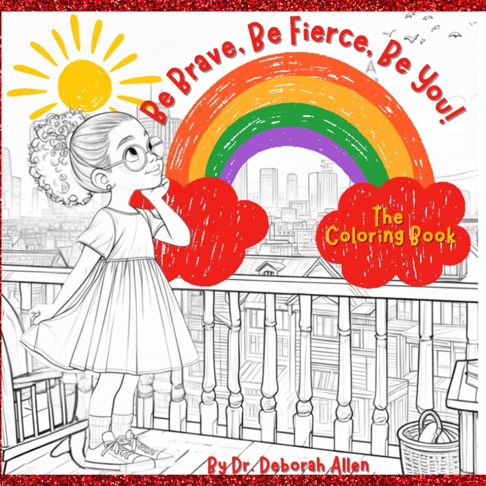 Be Brave, Be Fierce, Be You!: The Coloring Book (The Fierce Adventures of Dee & Daya)