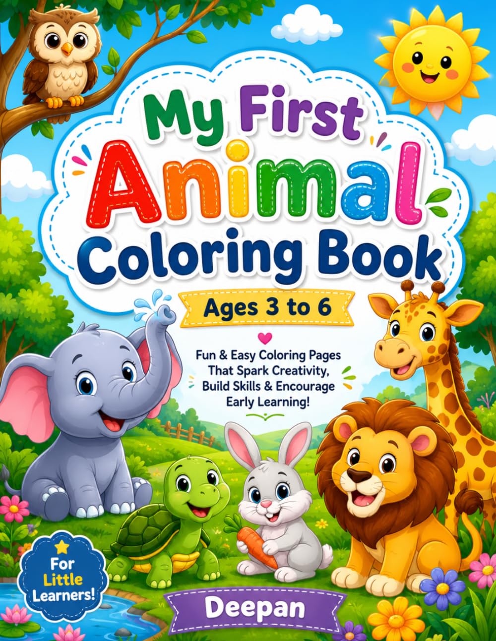 My First Animal Coloring Book for Kids Ages 3–6: Fun and Easy Animal Illustrations for Toddlers and Preschoolers | Cute Coloring Pages to Encourage Creativity, Learning, and Fine Motor Skills