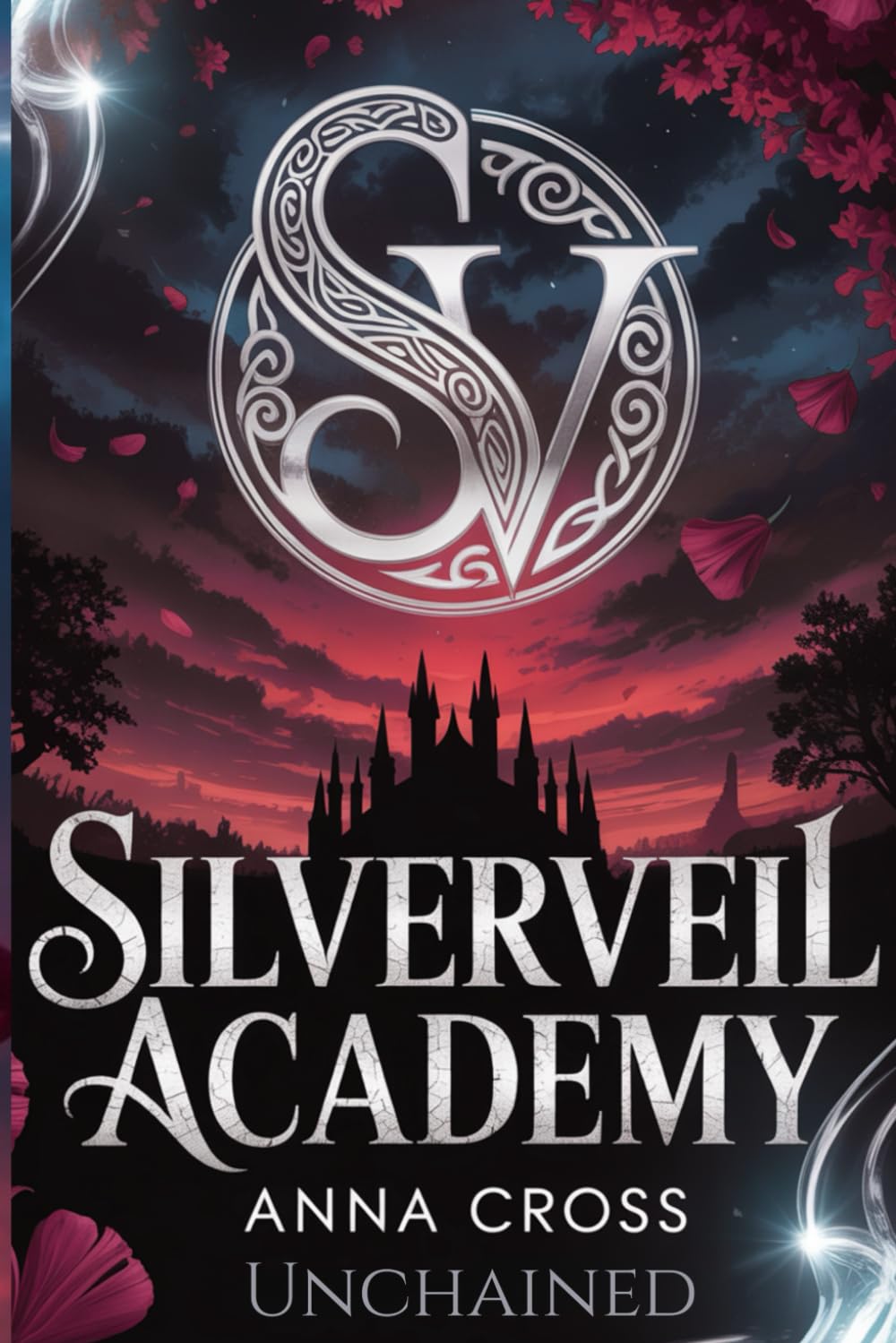 L'Académie de Silverveil (Une Romance Académique Reverse Harem Sombre et Torride): Déchaînée (Livre 3)