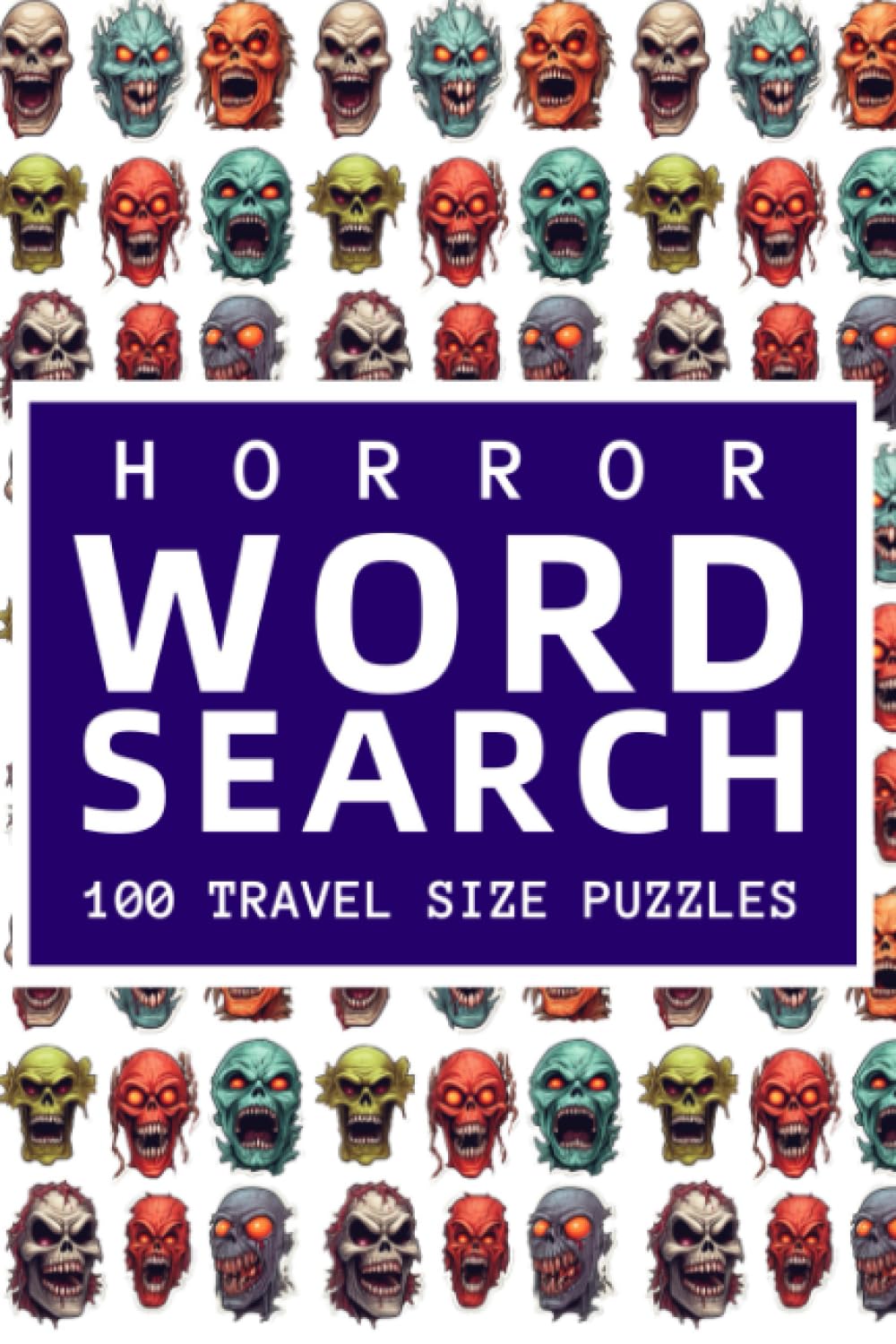 Horror Travel Size Word Search Book: 100 Pocket Size Creepy Scary Adult Wordsearches